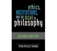 Jacques Derrida Peter Pericl Ethics, Institutions, and the Right to (Tascabile)