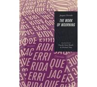 Jacques Derrida The Work of Mourning (Tascabile)