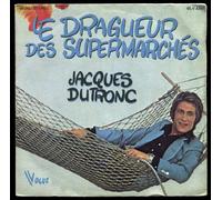 Jacques Dutronc - Disque vinyle SP 45 tours 2 titres (et non CD) - Jacques Dutronc - Vogue 4255 : Le Dragueur des Supermarchés, La France Défigurée - Original de 1973 (et non pas réédition) - (Disque vinyle SP 45 tours).