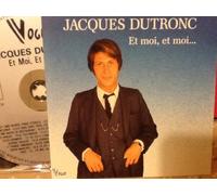Jacques Dutronc - Et moi ,Et moi..
