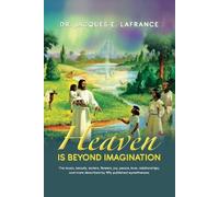 Jacques E LaFrance Heaven Is Beyond Imagination (Tascabile)