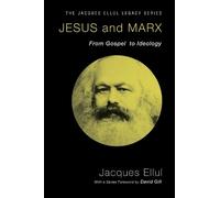 Jacques Ellul Jesus and Marx (Tascabile) Jacques Ellul Legacy