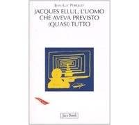 Jacques Ellul. L'uomo che aveva previsto (quasi) tutto
