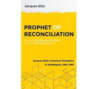 Jacques Ellul Michael Morelli Prophet of Reconciliation (Copertina rigida)
