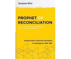 Jacques Ellul Michael Morelli Prophet of Reconciliation (Tascabile)