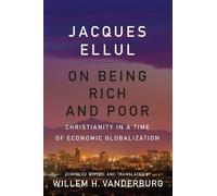 Jacques Ellul On Being Rich and Poor (Tascabile)