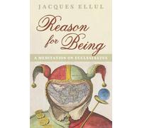 Jacques Ellul Reason for Being (Tascabile)
