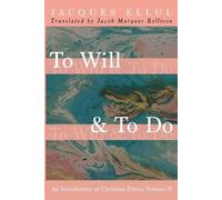 Jacques Ellul To Will & To Do (Tascabile)