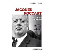 Jacques Foccart: Dans l'ombre du pouvoir