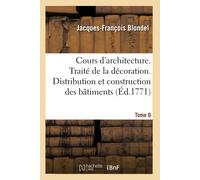 Jacques-Fran&cc Cours d'Architecture. Traité de la Décoration. Distr (Tascabile)