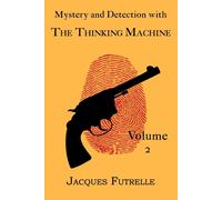 Jacques Futrell Mystery and Detection with The Thinking Machine, Vol (Tascabile)
