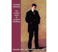 Jacques Futrelle The Classic Tales of Jacques Futrelle (Tascabile)