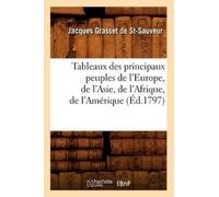 Jacques Grasset Tableaux Des Principaux Peuples de l'Europe, de l'As (Tascabile)