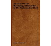 Jacques Hadamar An Essay On The Psychology Of Invention In The Mathe (Tascabile)