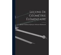 Jacques Hadamard J Salomon Hadamard Leçons de Géométrie Élémentaire (Tascabile)