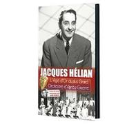 Jacques Helian - L'Age D'Or Du Plus Grand Orchestre Français D'Après-Guerre