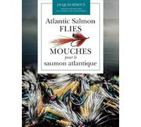 Jacques Héroux Atlantic Salmon Flies / Mouches pour le saumon atlant (Tascabile)