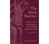The Stone Skeleton: Structural Engineering of Masonry Architecture