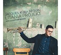 Jacques-Kuba SEGUIN & QUATUOR BOZZINI - Litania Projekt