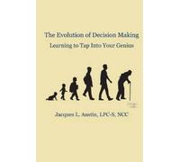 Jacques L Austin The Evolution of Decision Making (Tascabile)