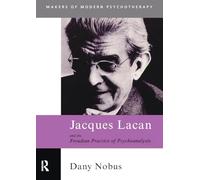 Jacques Lacan and the Freudian Practice of Psychoanalysis