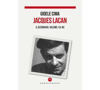 Jacques Lacan. Il dizionario. A-M (Vol. 1)