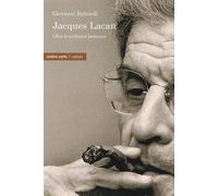 JACQUES LACAN. OLTRE LA SCOLASTICA LACANIANA - Bottiroli Giovanni - 2025