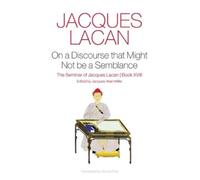 Jacques Lacan On a Discourse that Might not Be a Semblance (Copertina rigida)
