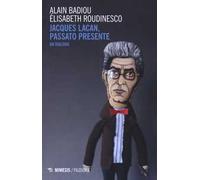 Jacques Lacan, passato presente. Un dialogo