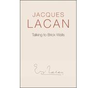 Jacques Lacan Talking to Brick Walls (Copertina rigida)