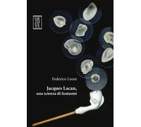 Jacques Lacan, una scienza di fantasmi