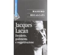 Jacques Lacan. Vol. 1 - Recalcati Massimo