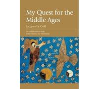 Jacques Le Goff My Quest for the Middle Ages (Copertina rigida)