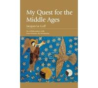 Jacques Le Goff My Quest for the Middle Ages (Copertina rigida)