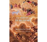 Jacques Le Goff The Birth of Purgatory (Tascabile)