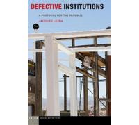 Jacques Lezra Defective Institutions (Tascabile) Idiom: Inventing Writing Theory