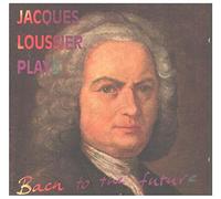 Jacques Loussier - Jacques Loussier - Jacques Loussier Plays Bach To The Future