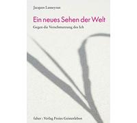 Jacques Lusseyr Ein neues Sehen der Welt: Gegen die Verschmut (Copertina rigida)