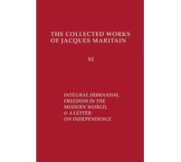 Jacques Maritai Integral Humanism, Freedom in the Modern Worl (Copertina rigida)