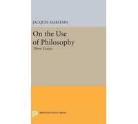 Jacques Maritain On the Use of Philosophy (Copertina rigida)