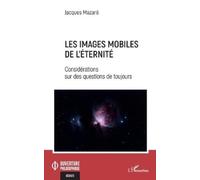 Jacques Mazaré Les images mobiles de l'éternité (Tascabile)
