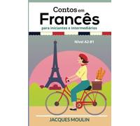 Jacques Moulin Contos em Francês para Iniciantes e Intermediários (Tascabile)