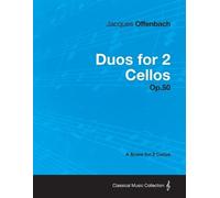 Jacques Offenbach Duos for 2 Cellos Op.50 - A Score for 2 Cellos (Tascabile)