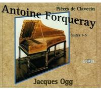 Jacques Ogg Antoine Forqueray: Pieces de Clavecin, Suites 1-5 (CD)
