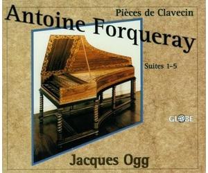 Jacques Ogg Antoine Forqueray: Pieces de Clavecin, Suites 1-5 (CD)