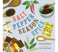 Jacques Pasquet Salt, Pepper, Season, Spice (Copertina rigida)