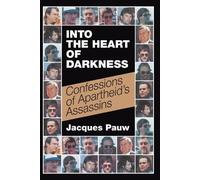 Jacques Pauw Into the heart of darkness (Tascabile)