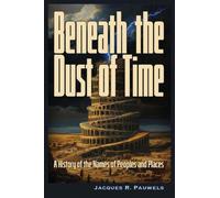 Jacques Pauwels Beneath the Dust of Time (Tascabile)