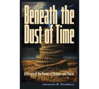 Jacques Pauwels Beneath the Dust of Time (Tascabile)