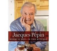 Jacques Pépin Jacques Pépin Heart & Soul in the Kitchen (Copertina rigida)
